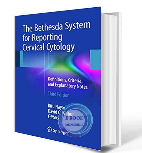 دانلود کتاب The Bethesda System for Reporting Cervical Cytology: Definitions, Criteria, and Explanatory Notes   2015 (ORIGINAL PDF)